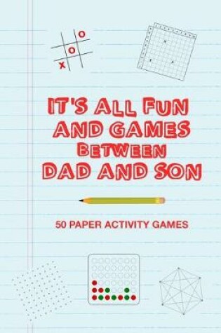 Cover of It's All Fun And Games Between Dad And Son