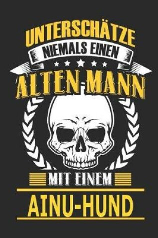 Cover of Untersch�tze Niemals Einen Alten Mann Mit Einem Ainu-Hund