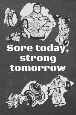 Cover of Sore today, strong tomorrow