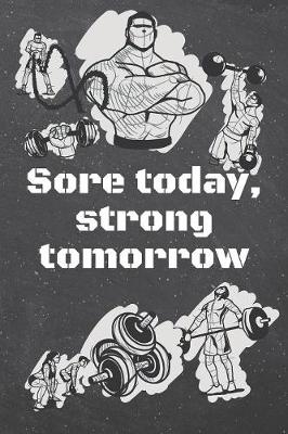 Book cover for Sore today, strong tomorrow