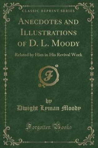 Cover of Anecdotes and Illustrations of D. L. Moody