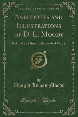 Book cover for Anecdotes and Illustrations of D. L. Moody