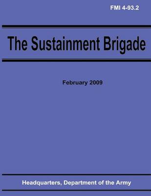 Book cover for The Sustainment Brigade (FMI 4-93.2)