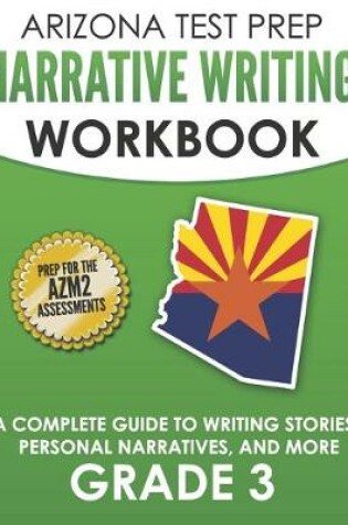 Cover of ARIZONA TEST PREP Narrative Writing Workbook Grade 3