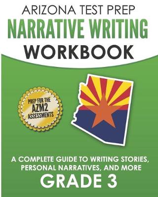 Book cover for ARIZONA TEST PREP Narrative Writing Workbook Grade 3