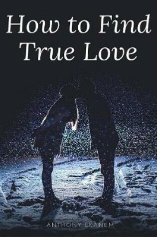 Cover of How to Find True Love