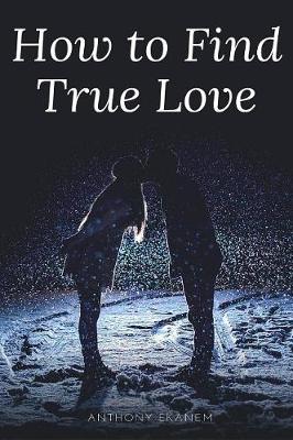 Book cover for How to Find True Love