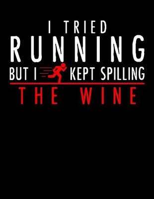 Book cover for I Tried Running But I Kept Spilling the Wine