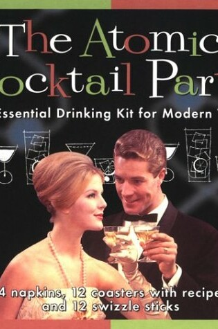 Cover of Atomic Cocktails Party Kit