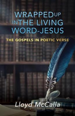 Book cover for Wrapped Up In The Living Word - Jesus