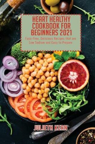 Cover of Heart Healthy Cookbook for Beginners 2021