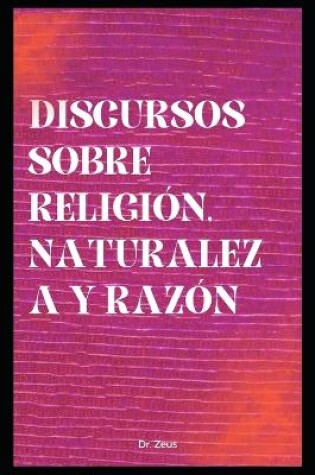 Cover of Discursos sobre religión, naturaleza y razón