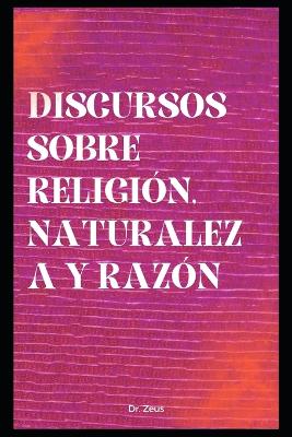 Book cover for Discursos sobre religión, naturaleza y razón