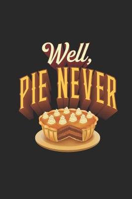 Book cover for Well, Pie Never