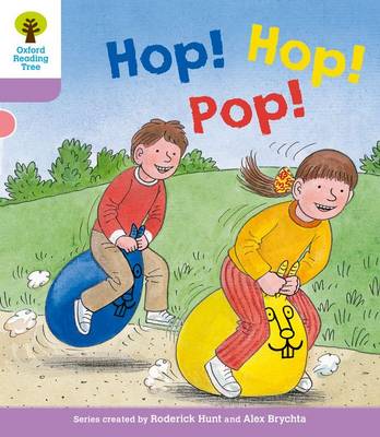 Book cover for Oxford Reading Tree: Level 1+: Decode and Develop: Hop, Hop, Pop!