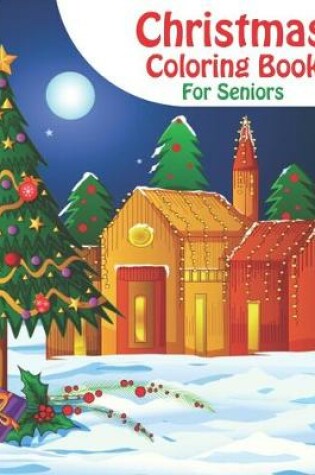 Cover of Christmas Coloring Book For Seniors