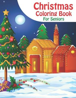 Book cover for Christmas Coloring Book For Seniors