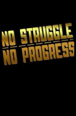 Cover of No Struggle No Progress