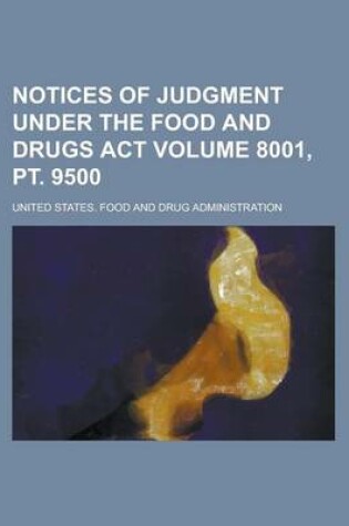 Cover of Notices of Judgment Under the Food and Drugs ACT Volume 8001, PT. 9500