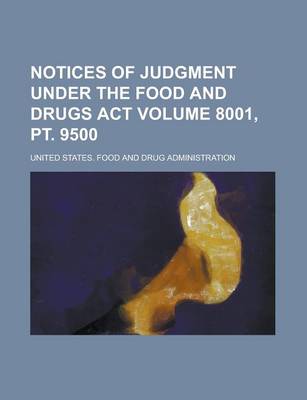 Book cover for Notices of Judgment Under the Food and Drugs ACT Volume 8001, PT. 9500