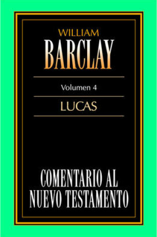 Cover of Comentario Al N.T. Vol. 04 - Lucas