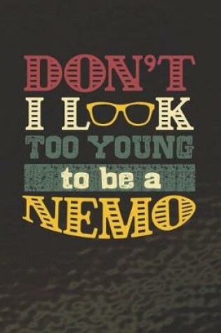 Cover of Don't I Look Too Young To Be A Nemo