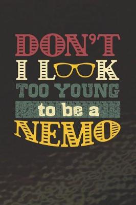 Book cover for Don't I Look Too Young To Be A Nemo