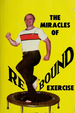 Cover of Miracles of Rebound Exercise
