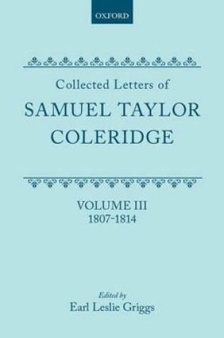 Cover of Collected Letters of Samuel Taylor Coleridge: Volume 3, 1804-1814