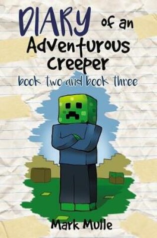 Cover of Diary of an Adventurous Creeper, Book Two and Book Three