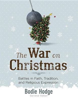 Book cover for War on Christmas, The: Battles in Faith, Tradition, and Religious Expression