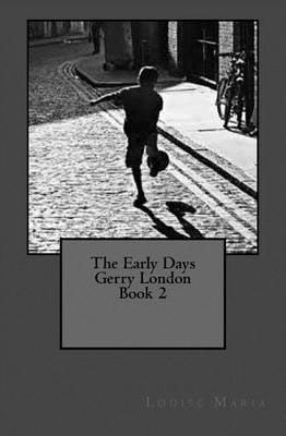 Book cover for The Early Days Gerry London Book 2