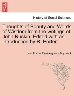 Book cover for Thoughts of Beauty and Words of Wisdom from the Writings of John Ruskin. Edited with an Introduction by R. Porter.