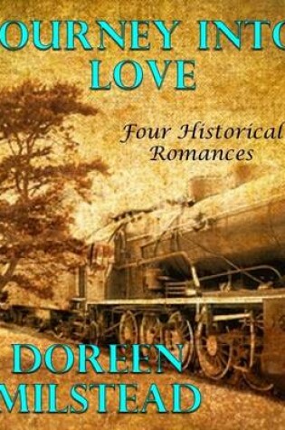 Cover of Journey Into Love: Four Historical Romances