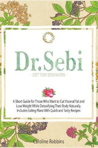 Cover of Dr. Sebi Diet For Beginners