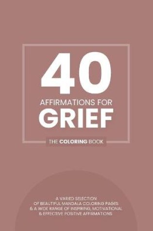 Cover of 40 Affirmations For Grief