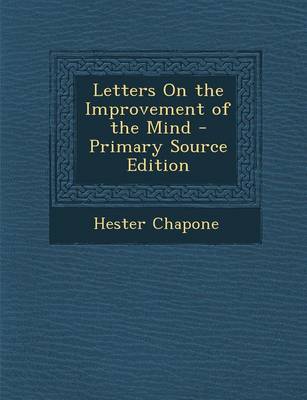 Book cover for Letters on the Improvement of the Mind - Primary Source Edition