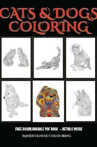 Cover of Mindfulness Colouring (Cats and Dogs)