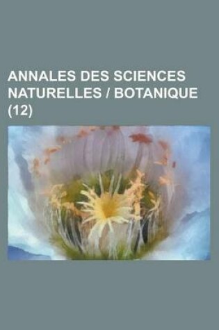 Cover of Annales Des Sciences Naturelles - Botanique (12)
