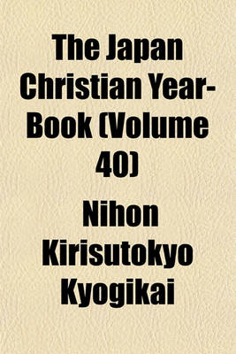 Book cover for The Japan Christian Year-Book (Volume 40)
