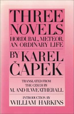 Book cover for Three Novels: Hordubal, Meteor, an Ordinary Life