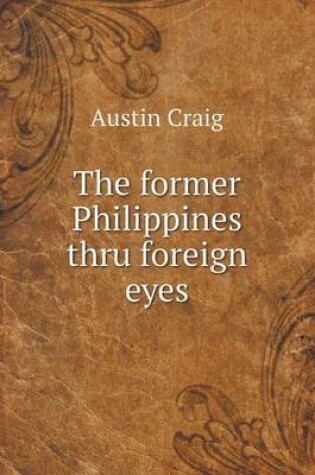 Cover of The former Philippines thru foreign eyes