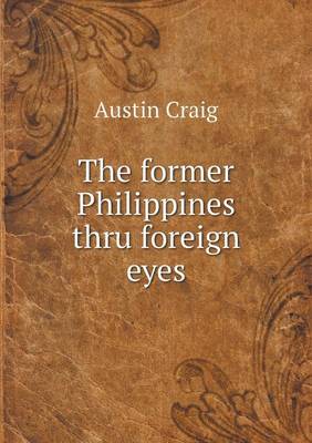Cover of The former Philippines thru foreign eyes