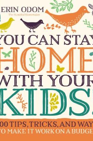 Cover of You Can Stay Home with Your Kids!