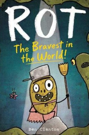 Cover of Rot, the Bravest in the World!