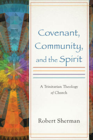 Cover of Covenant, Community, and the Spirit