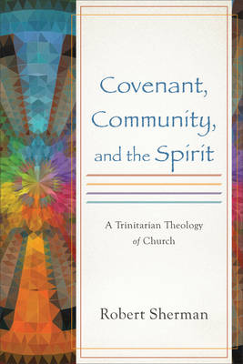 Book cover for Covenant, Community, and the Spirit