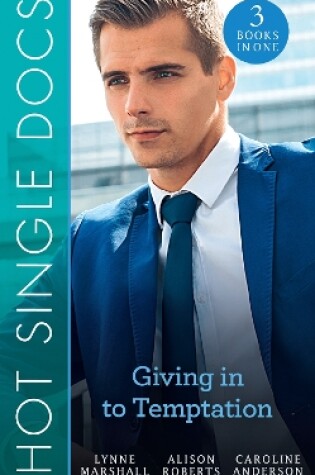 Cover of Hot Single Docs: Giving In To Temptation
