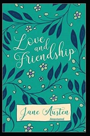 Cover of Love and Freindship (Annotated)
