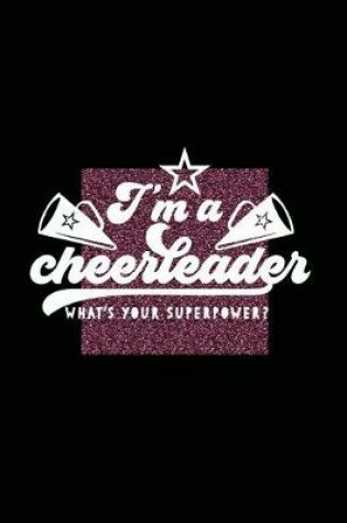 Cover of I'm a Cheerleader What's Your Superpower